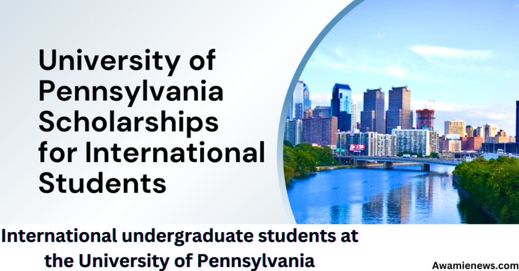 international undergraduate students at the University of Pennsylvania